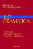 Teodramatica (vol. III): Dramatis Personae &ndash; Persoanele in Hristos - Galaxia Gutenberg