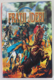 FRATII JDERI , roman istoric de MIHAIL SADOVEANU , ANII &#039;90