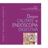 Despre calitate in endoscopia digestiva - Radu Voiosu, Andrei Voiosu, Theodor Voiosu