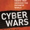 Cyber Wars: Hacks That Shocked the Business World