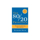 The 80/20 Principle: The Secret to Success by Achieving More with Less