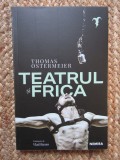TEATRUL SI FRICA de THOMAS OSTERMEIER , 2024