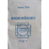 ORGANIZAREA UNITATILOR AGRICOLE-ALEXANDRU TOFAN-257775