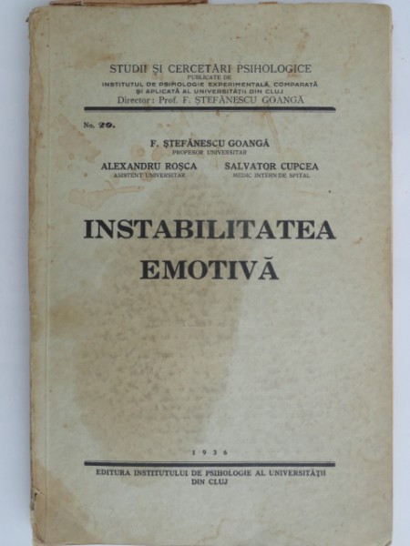 INSTABILITATEA EMOTIVA - F. STEFANESCU GOANGA, ALEXANDRU ROSCA, SALVATOR CUPCEA (1936)