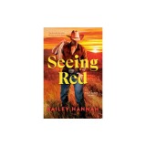 Seeing Red: A Wells Ranch Novel