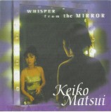 Keiko Matsui - Whisper From The Mirror, CD