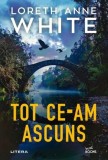 Tot ce-am ascuns - Paperback brosat - Loreth Anne White - Litera