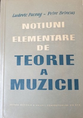 NOTIUNI ELEMENTARE DE TEORIE A MUZICII - LUDOVIC PACEAG foto