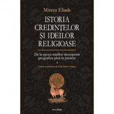 Istoria credintelor si ideilor religioase volumul 4 - Mircea Eliade