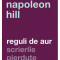 REGULI DE AUR, SCRIERI PIERDUTE - NAPOLEON HILL