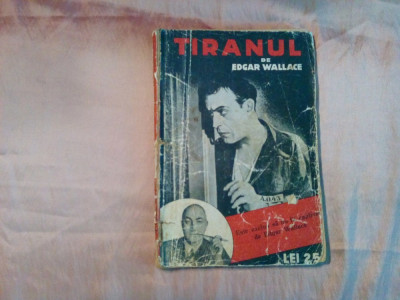 TIRANUL - Edgar Wallace - Editura Istal, F. An, 124 p. foto