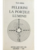Tilia Linden - Pelerini la porțile luminii. File din dosarele paranormalului, vol. 1 (editia 1994)