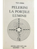 Tilia Linden - Pelerini la porțile luminii. File din dosarele paranormalului, vol. 1 (editia 1994)