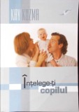 INTELEGE-TI COPILUL-KAY KUZMA-347331