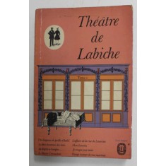 THEATRE DE LABICHE , TOME 1 , 1964, PREZINTA PETE , HALOURI DE APA SI URME DE UZURA