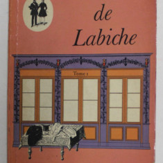 THEATRE DE LABICHE , TOME 1 , 1964, PREZINTA PETE , HALOURI DE APA SI URME DE UZURA