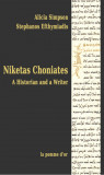 Niketas Choniates. A Historian and a Writer/ Ed. A. Simpson, St. Efthymiadis