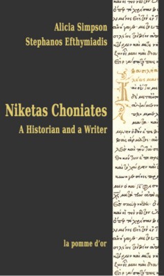 Niketas Choniates. A Historian and a Writer/ Ed. A. Simpson, St. Efthymiadis foto