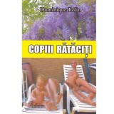 Dominique Rolin - Copiii rataciti - 134043
