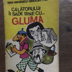 Calatorului ii sade bine cu...gluma-Dan Mihaescu/Grigore Pop