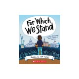 For Which We Stand: How Our Government Works and Why It Matters