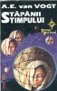 Stapanul Timpului - A. E. Van Vogt, Carte SF, Editura Vremea, Colectie Super Fiction, 1994, 157 pagini, Romana