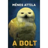 A bolt - M&eacute;nes Attila