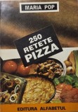 250 Rețete Pizza - Maria Pop - Carte de Bucate Gastronomie - Coperta Cartonată/Broșată - Diverse Limbi &amp; Ani Publicare