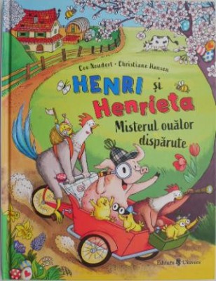 Henri si Henrieta. Misterul oualor disparute &amp;ndash; Cee Neudert, Christiane Hansen foto