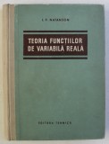 TEORIA FUNCTIILOR DE VARIABILA REALA de I. P. NATANSON , 1957 * MICI DEFECTE