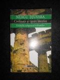 Neagu Djuvara - Civilizatii si tipare istorice. Un studiu comparat al ...