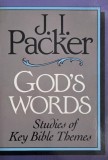 God's Words. Studies of Key Bible Themes - J. I. Packer