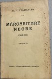 Margaritare negre - Al. T. Stamatiad - cu dedicatia lui Dan Grigorescu catre mama sa.