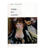 Henri Perruchot - Viata lui Renoir - 106242