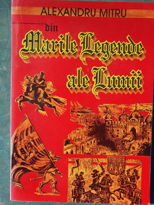 Din marile legende ale lumii, Al Mitru, 1996, 364 pag