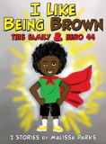 I Like Being Brown, This Family &amp; Hero 44: 3 Stories