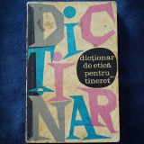 DICTIONAR DE ETICA PENTRU TINERET