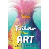 Trolls: Follow Your Art