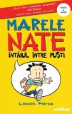 &Icirc;nt&acirc;iul &icirc;ntre puști. Marele Nate (Vol. 1) - PB - Paperback brosat - Lincoln Peirce - Arthur