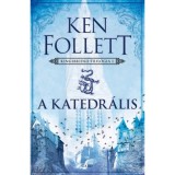 A katedr&aacute;lis - Kingsbridge-tril&oacute;gia I. - Ken Follett