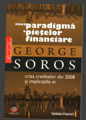 C9851 - NOUA PARADIGMA A PIETELOR FINANCIARE - GEORGE SOROS foto