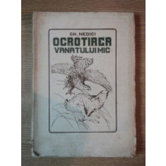 OCROTIREA VANATULUI MIC - GH. NEDICI,1927