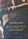 Bucurestiul Fanariot Vol. 2 - Carte Noua Istorie Bucuresti
