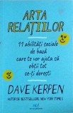 Dave Kerpen - Arta relatiilor. 11 abilitati sociale de baza care te vor ajuta, ACT si Politon