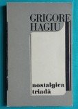 Grigore Hagiu &ndash; Nostalgica triada ( prima editie )