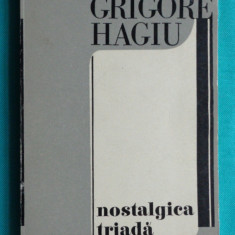 Grigore Hagiu – Nostalgica triada ( prima editie )