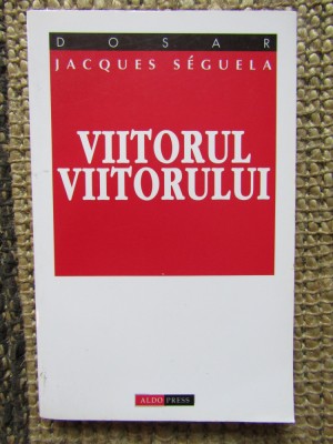 Jacques Seguela - Viitorul viitorului foto