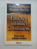 Cumpara ieftin PUTEREA INTUITIEI IN BUSINESS - Andy MILLIGAN * Shaun SMITH