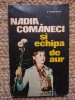 Nadia Comaneci si echipa de aur - D. Dimitriu, 1976, 287 pagini, carte sport