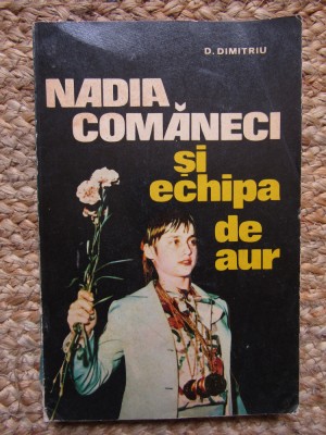 D. Dimitriu - Nadia Comaneci si echipa de aur - 1976 foto